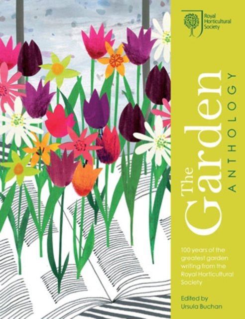 RHS The Garden Anthology Celebrating the best garden writing from the Royal Horticultural Society