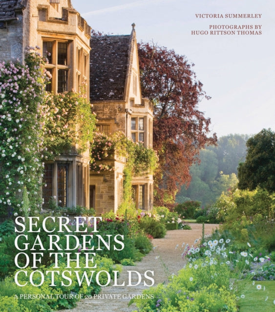 Secret Gardens of the Cotswolds: Volume 1