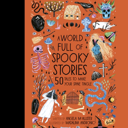 A World Full of Spooky Stories: 50 Tales to Make Your Spine Tingle: Volume 4