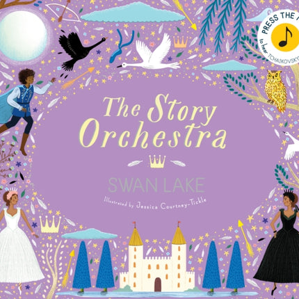 The Story Orchestra: Swan Lake: Press the note to hear Tchaikovsky's music: Volume 4