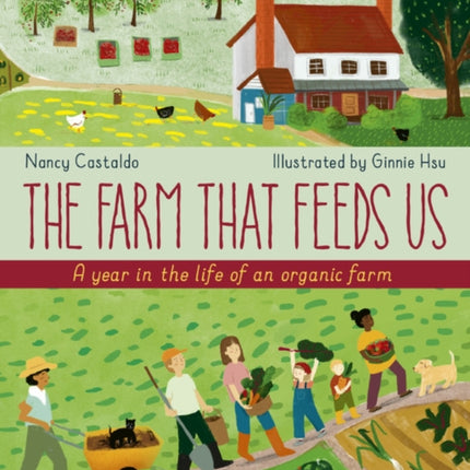 The Farm That Feeds Us: A Year in the Life of an Organic Farm