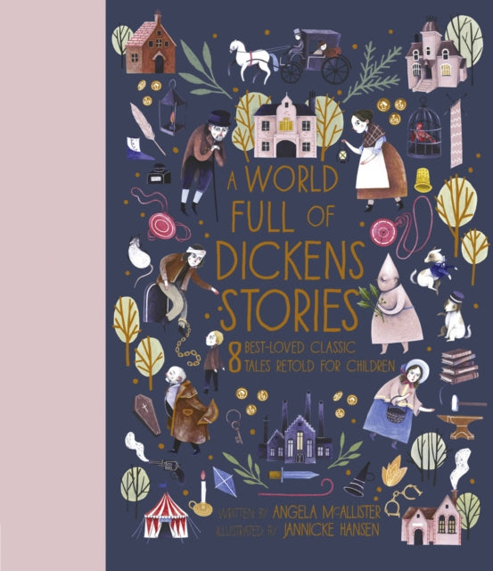 A World Full of Dickens Stories: 8 Best-Loved Classic Tales Retold for Children