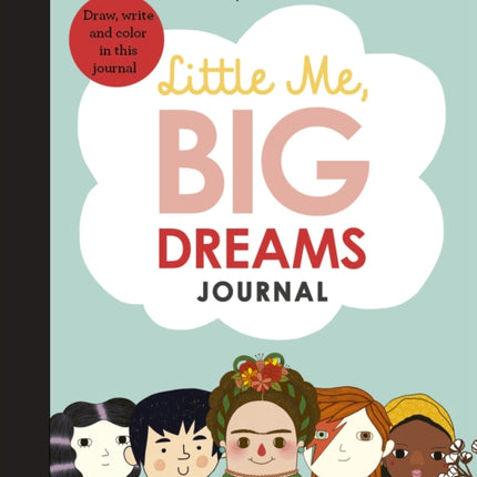 Little Me, Big Dreams Journal: Draw, write and colour this journal