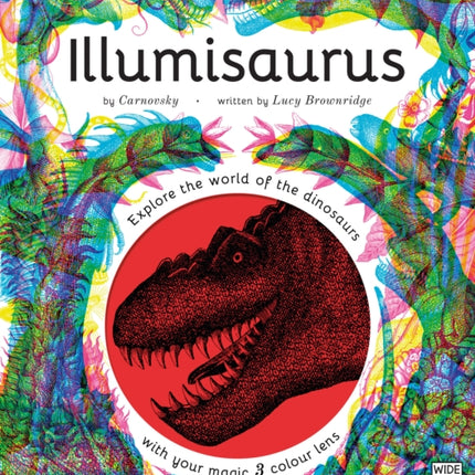 Illumisaurus: Explore the world of dinosaurs with your magic three colour lens