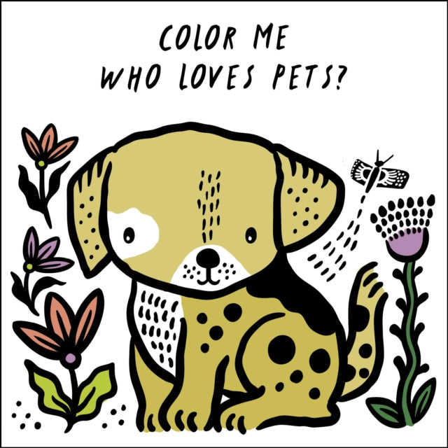 Color Me: Who Loves Pets?: Watch Me Change Color in Water