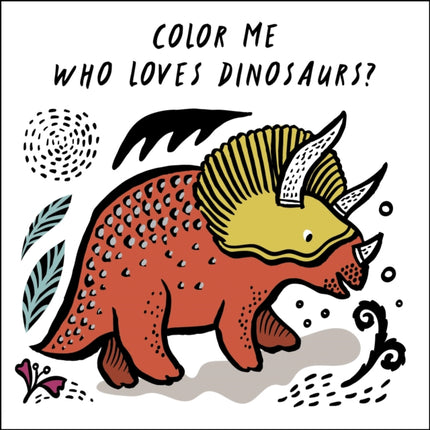 Color Me: Who Loves Dinosaurs?