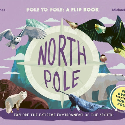 North Pole / South Pole: From Pole to Pole: a Flip Book