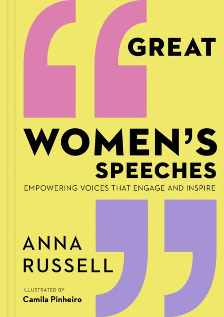 Great Women's Speeches: Empowering Voices that Engage and Inspire