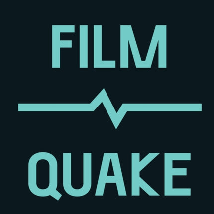 FilmQuake: The Most Disruptive Films in Cinema