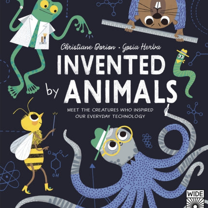 Invented by Animals: Meet the Creatures Who Inspired Our Everyday Technology