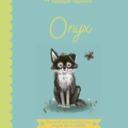 Onyx: The Wolf Who Found a New Way to be a Leader