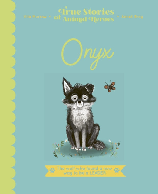 Onyx: The Wolf Who Found a New Way to be a Leader