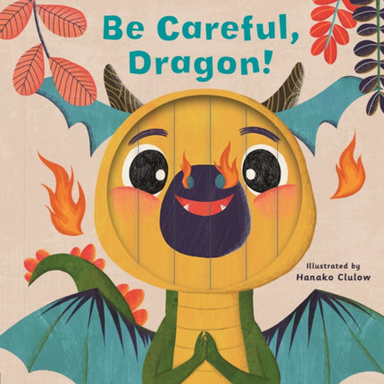 Little Faces: Be Careful, Dragon!