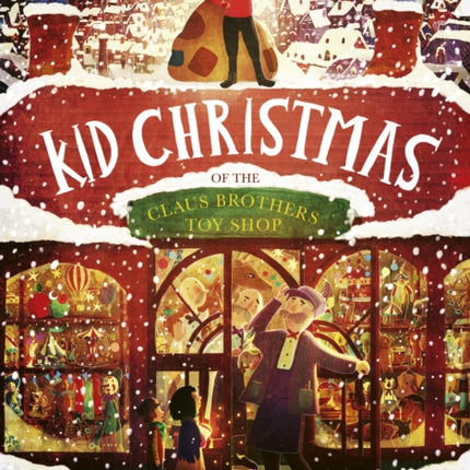 Kid Christmas: of the Claus Brothers Toy Shop