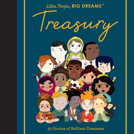 Little People, Big Dreams: Treasury: 50 Stories of Brilliant Dreamers