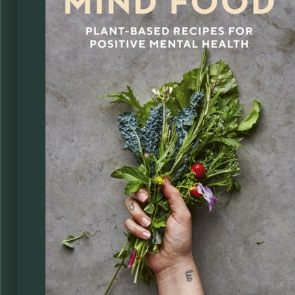 Mind Food: Plant-based recipes for positive mental health