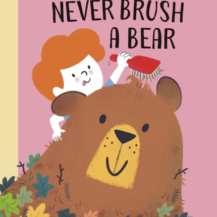 Never Brush a Bear