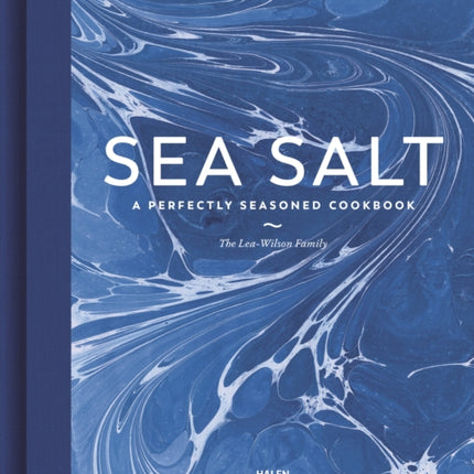 Sea Salt: A Perfectly Seasoned Cookbook