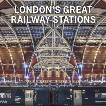 London's Great Railway Stations