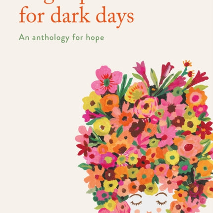 Bright Poems for Dark Days: An anthology for hope