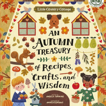 Little Country Cottage: An Autumn Treasury of Recipes, Crafts and Wisdom