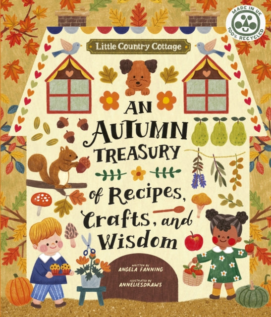 Little Country Cottage: An Autumn Treasury of Recipes, Crafts and Wisdom