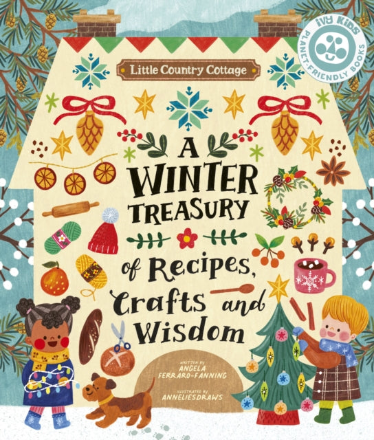 Little Country Cottage: A Winter Treasury of Recipes, Crafts and Wisdom