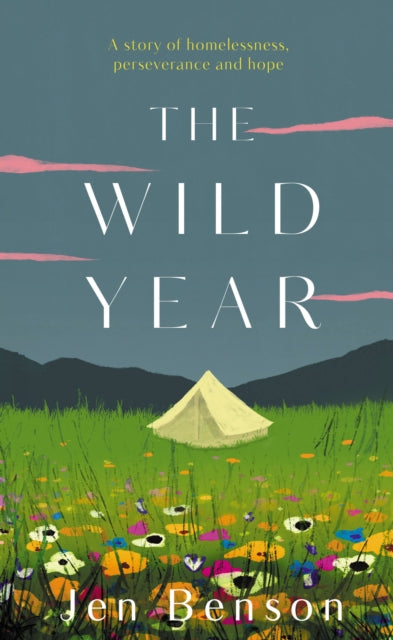 The Wild Year: a story of homelessness, perseverance and hope