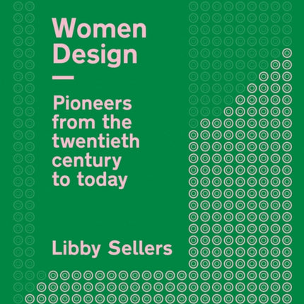 Women Design: Pioneers from the twentieth century to today