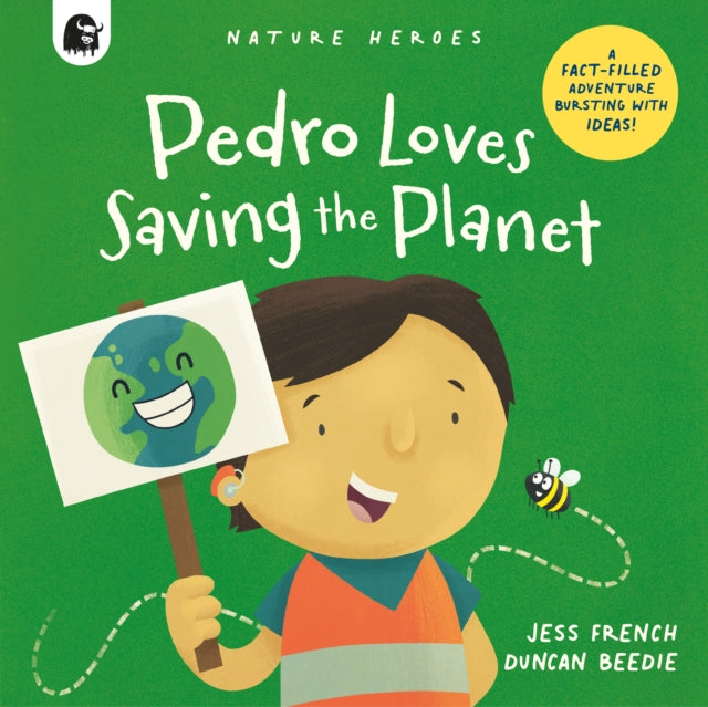 Pedro Loves Saving the Planet: A Fact-filled Adventure Bursting with Ideas!: Volume 3