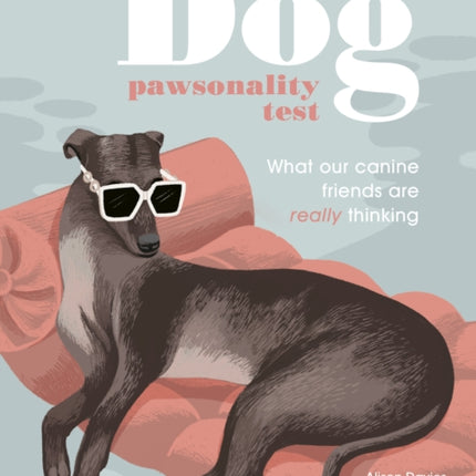 Dog Pawsonality Test: What our canine friends are really thinking