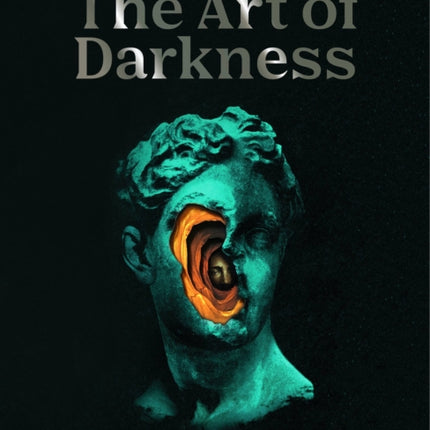 The Art of Darkness: A Treasury of the Morbid, Melancholic and Macabre: Volume 2