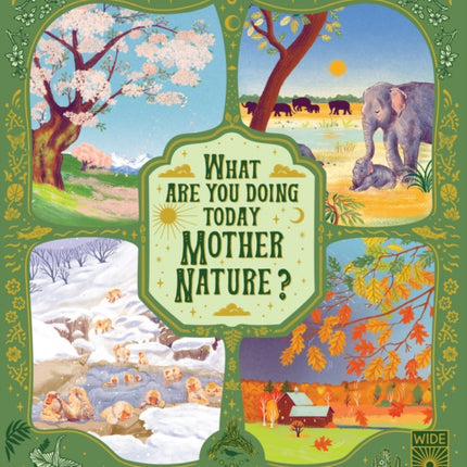 What Are You Doing Today, Mother Nature?: Travel the world with 48 nature stories, for every month of the year