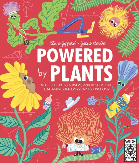 Powered by Plants: Meet the Trees, Flowers, and Vegetation That Inspire Our Everyday Technology