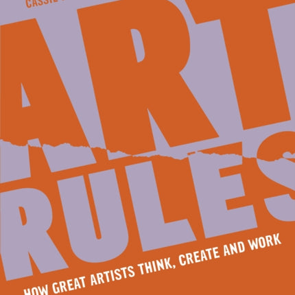 Art Rules: How great artists think, create and work