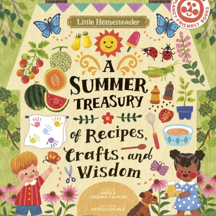 Little Homesteader: A Summer Treasury of Recipes, Crafts, and Wisdom