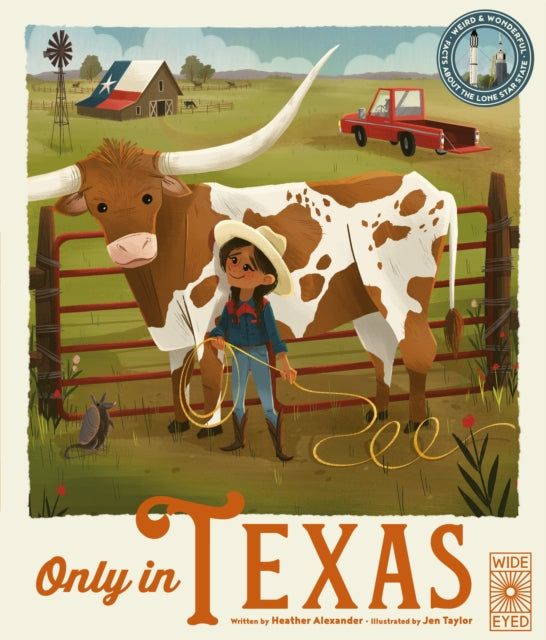 Only in Texas: Weird and Wonderful Facts About The Lone Star State: Volume 2