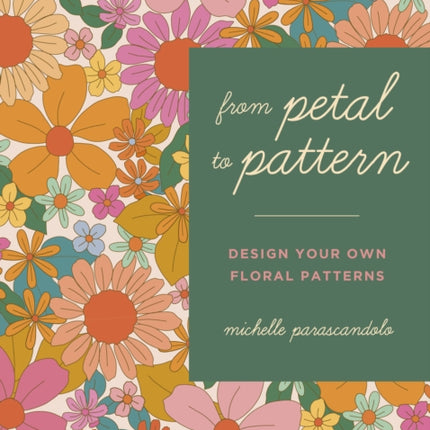 From Petal to Pattern: Design your own floral patterns. Draw on nature.