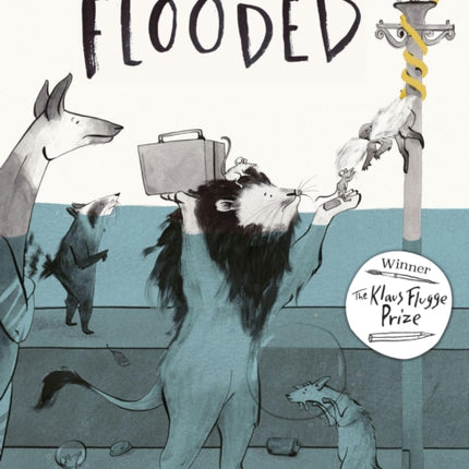 Flooded: Winner of the Klaus Flugge Prize for Illustration 2023