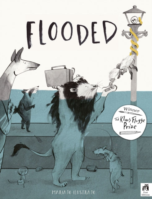 Flooded: Winner of the Klaus Flugge Prize for Illustration 2023