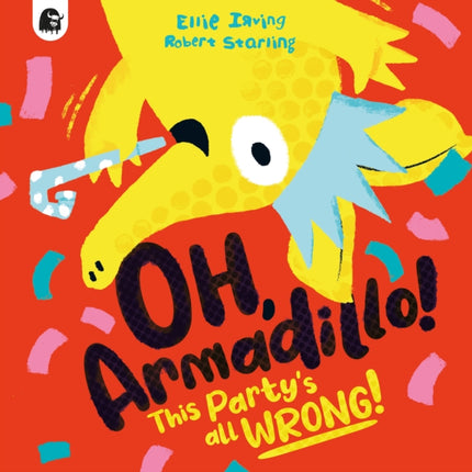 Oh, Armadillo!: This Party's All Wrong!