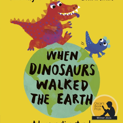 When Dinosaurs Walked the Earth