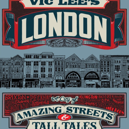 Vic Lee's London: A City of Amazing Streets and Tall Tales