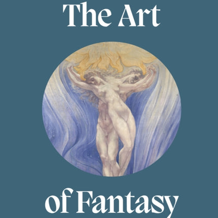 The Art of Fantasy: A Visual Sourcebook of All That is Unreal