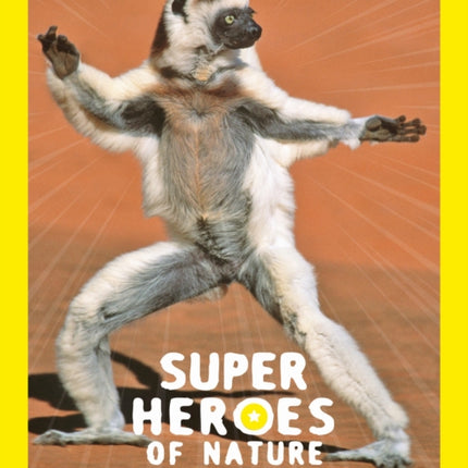 Superheroes of Nature: Incredible Skills to Survive and Thrive