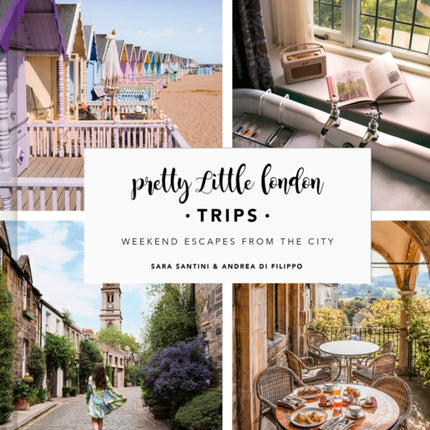 Pretty Little London: Trips: Weekend Escapes From the City