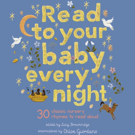 Read to Your Baby Every Night: 30 classic lullabies and rhymes to read aloud: Volume 3