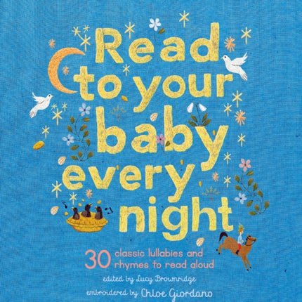 Read to Your Baby Every Night: 30 Classic Lullabies and Rhymes to Read Aloud