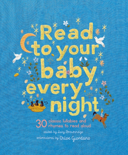 Read to Your Baby Every Night: 30 Classic Lullabies and Rhymes to Read Aloud