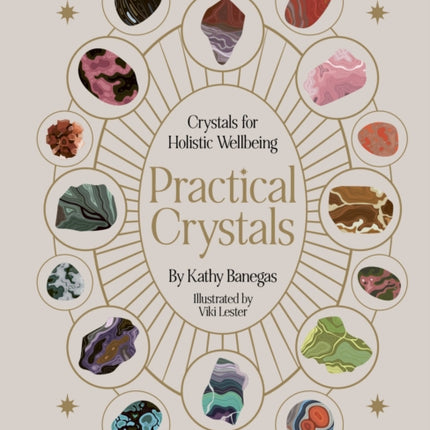 Practical Crystals: Crystals for Holistic Wellbeing